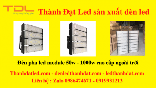 đèn pha led module 50w 100w 150w 200w 250w 300w 400w 500w 600w