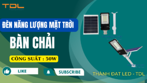 đèn năng lượng bàn chải 50w