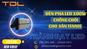 Đèn pha LED sân tennis 100W