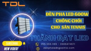 Đèn pha LED sân tennis 600W