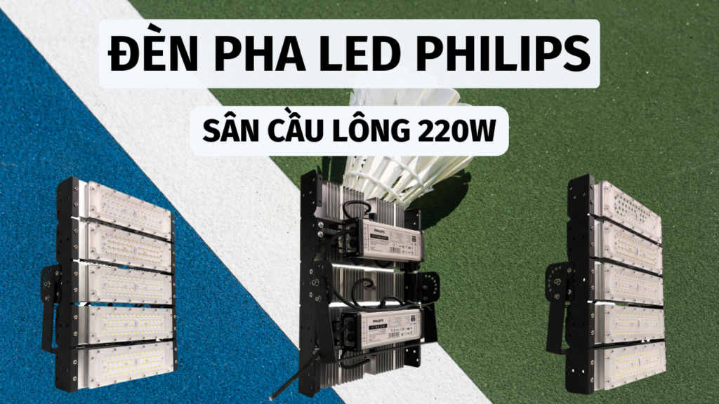 đèn pha philips sân cầu lông 220w