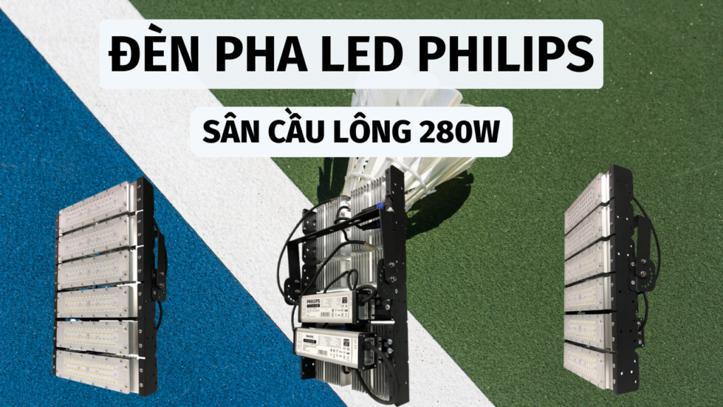 đèn pha philips sân cầu lông 280w