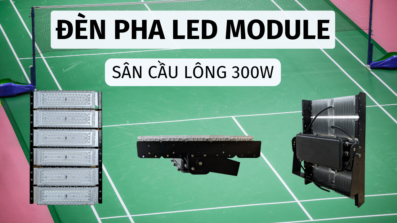 đèn pha sân cầu lông 300w