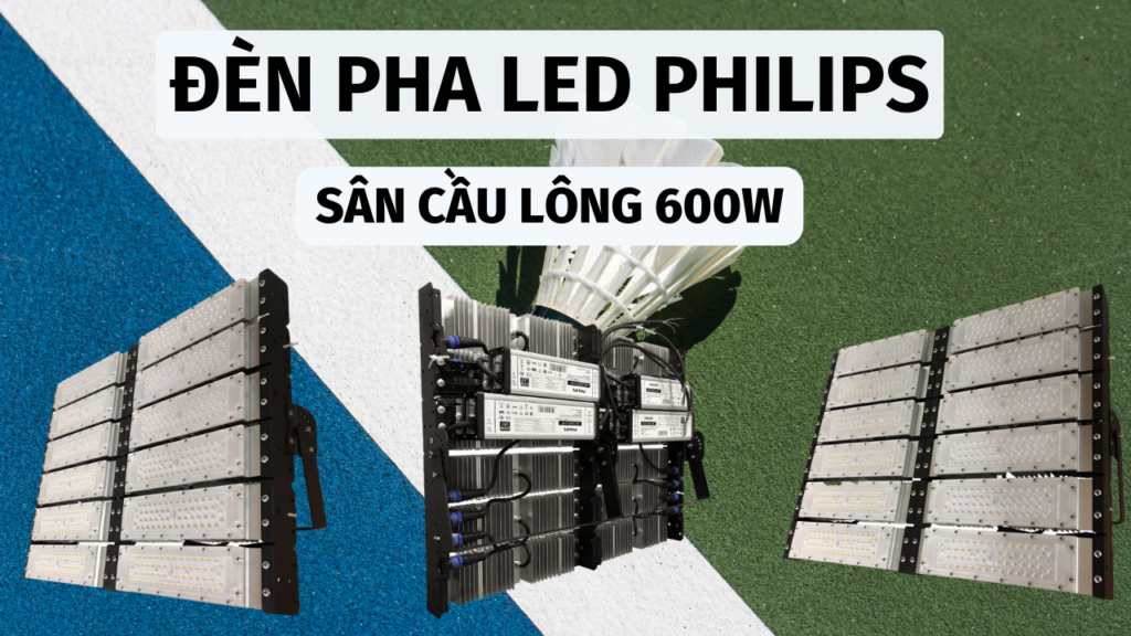 đèn pha philips sân cầu lông 600w