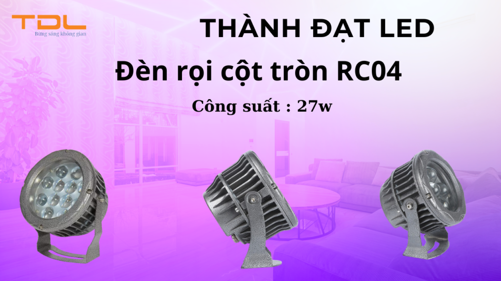 Đèn rọi cột tròn RC04 27w